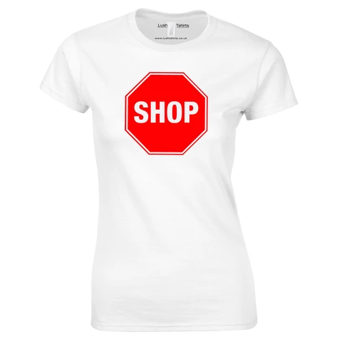 Shop Stop Sign Women's T-Shirt